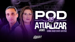 Pod Atualizar #001 - Gustavo Gayer