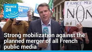Strong mobilization in Paris against the planned merger of all French public media • FRANCE 24