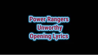 Power Rangers Unworthy Opening Lyrics