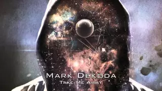 Mark Dekoda - Take me away (Original Mix)