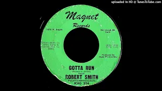 Robert Smith, Bailey's Nervous Kats - Gotta Run - Magnet 45 (CA)