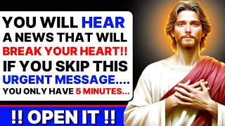 🛑YOU WILL HEAR A NEWS THAT WILL BREAK YOUR HEART!! IF YOU SKIP THIS URGENT MESSAGE.... #jesus #god