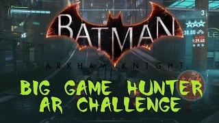 Batman Arkham Knight [Big Game Hunter] Batmobile Hybrid AR Challenge Walkthrough