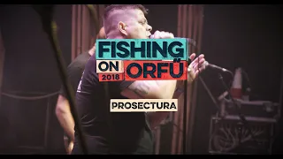 Prosectura - Fishing on Orfű 2018 (Teljes koncert)