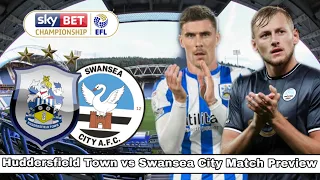 Huddersfield Town vs Swansea City|CAN WE END WITH 3 HUGE POINTS?|Match Preview #22|FT. @bradbarbz3135