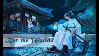 MDZS But The World