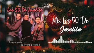 Mix Los 50 De Joselito (La Burrita-A Punta De Copa-Bailador-Joselito Guarachero)🎄☃️