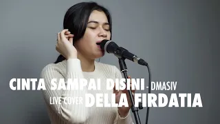 Cinta Sampai Disini - D'Masiv Live Cover Della Firdatia