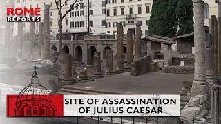 Site of assassination of Julius Caesar now open to public in Rome