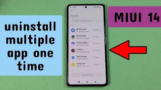 How to uninstall multiple apps on Xiaomi phone MIUI 14