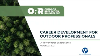 ORR Outdoor Workforce Expert Series: Career Development for Outdoor Professionals