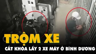 Camera ghi hình trộm cắt khoá lấy đi hai xe máy ở Bình Dương