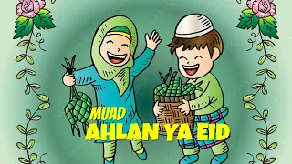 Muad | Ahlan Ya Eid | Ahlan Ya Happy Eid | Ahlan Ya Beautiful Eid |