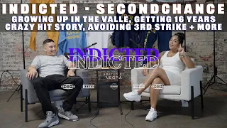 Indicted - Second Chance - Growing up in SFV, Getting 16 Years, Crazy Hit Story, Avoiding 3rd Strike