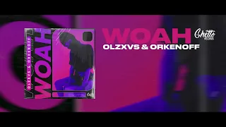 OLZXVS & Orkenoff - WOAH