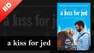 "A Kiss For Jed" (2011) HD full movie