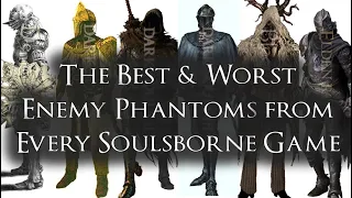 The Best & Worst Enemy Phantoms from Every Soulsborne Game