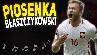 ♫ PIOSENKA BŁASZCZYKOWSKI - Legendarny charakter