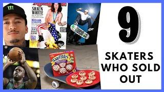 NINE SKATERS WHO SOLD OUT