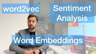 A Gentle Introduction to Word Embedding, word2vec, Sentiment Analysis up to BERT