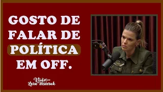GOSTO DE FALAR DE POLÍTICA EM OFF | LARA NESTERUK(MONARK TALKS)
