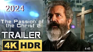 [4k] The Passion of the Christ 2 Resurrection' (2024) Trailer - Mel Gibson, Jim