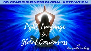 5D Consciousness Global Activation with Light Language