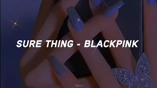 BLACKPINK - Sure Thing lyrics ♪♪