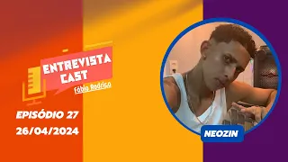 Neozin Cantor/ Entrevista Cast Fábio Rodrigo. #podcast