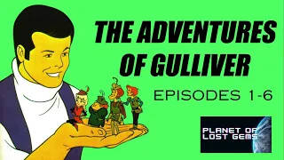 The Adventures of Gulliver | Eps 1-6