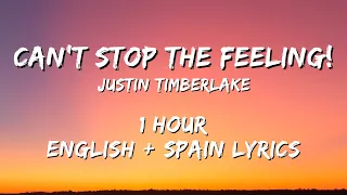 CAN'T STOP THE FEELING! - Justin Timberlake 1 hour / English lyrics + Spain lyrics