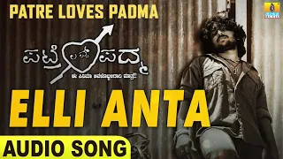 Elli Anta | Patre Loves Padma | Gururaj Hoskote, Chaitra | Arjun Janya | Ajith, Kruthika, Deepika