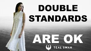 What If Double Standards Are Good? - Teal Swan -