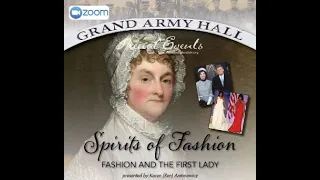 Spirits of Fashion: Fashion & The First Lady (A Scituate Historical Society Presentation)