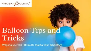 Balloon Tips and Tricks: The PRI multi-tool