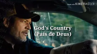 [Tradução] God's Country - Blake Shelton