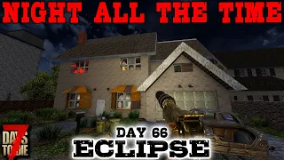 DON'T GO IN THE RED ROOM! - Day 66 | 7 Days to Die: Eclipse (Night All The Time) [Alpha 19 2020]