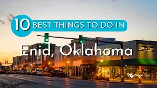 Things to do in Enid Oklahoma