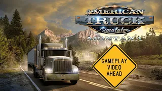 American Truck Simulator - Montana Gameplay Video (WIP)