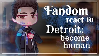 Fandom react to each other [Detroit: Become Human/DBH] | Connor/RK800 | Part 2/6