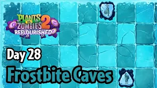 Plants vs Zombies 2: Reflourished | Frostbite Caves Day 28