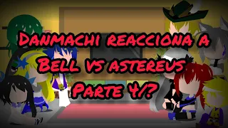 Danmachi reacciona a bell vs astereus//(parte 4/?)