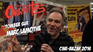 Les Oubliettes au Ciné-Bazar: Tomber sur Marc Lamothe