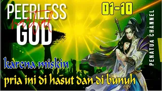 Peerless Martial God 1-10 Eps 1 | Karena Miskin Pria ini DiHasut dan Dibunuh