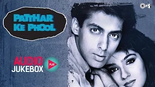 Patthar Ke Phool Audio Songs Jukebox | Salman Khan, Raveena Tandon, Raam Laxman