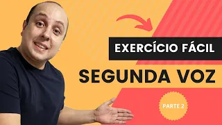 Segunda Voz - Exercício Fácil [Parte 2]