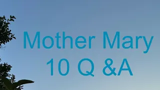 #63: Mother Mary 10 Q&A