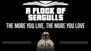 A Flock Of Seagulls • The More You Live, The More You Love (CC) 🎤 [Karaoke] [Instrumental Lyrics]
