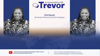 Feli Nandi, Afrofusion Musician & Fashion Designer In Conversation With Trevor