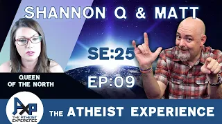 The Atheist Experience 25.09 with Matt Dillahunty and Shannon Q